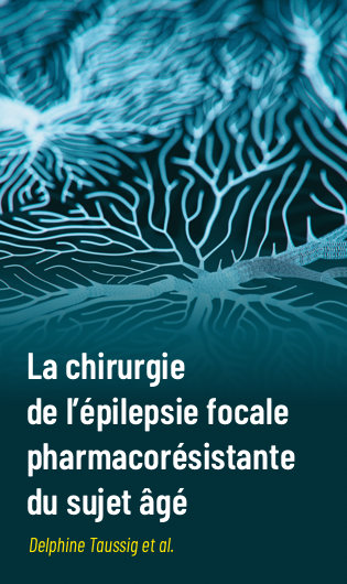 La chirurgie de l’épilepsie focale pharmacorésistante du sujet âgé : un moyen thérapeutique sous-utilisé ?