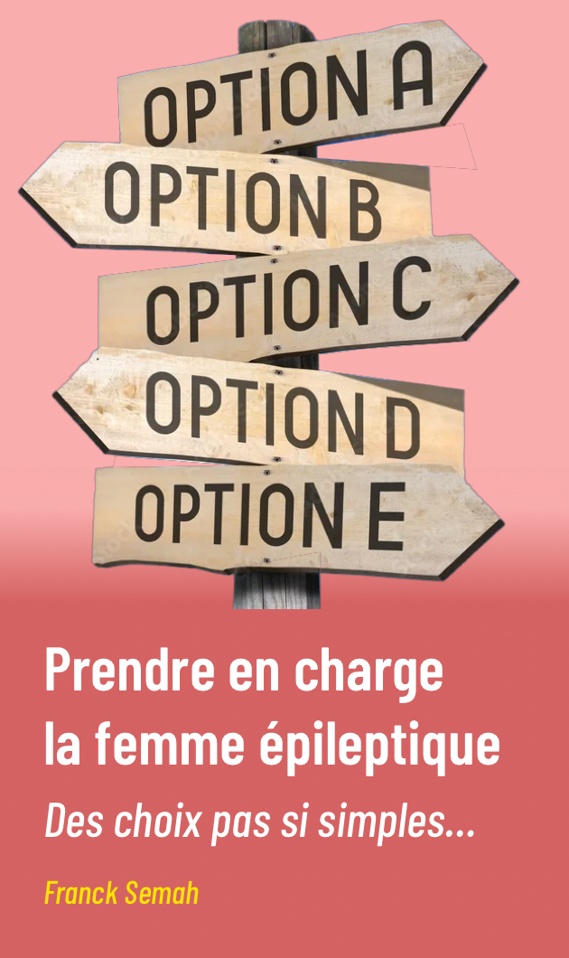 Prendre en charge une femme épileptique : des choix pas si simples...